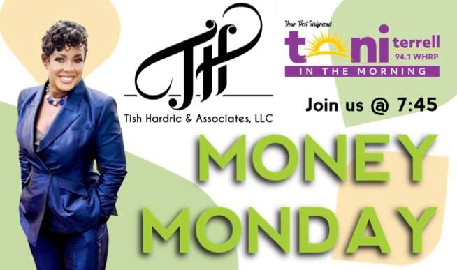 Toni in The Morning ‘Money Monday’ with Tish Hardric and Associates.