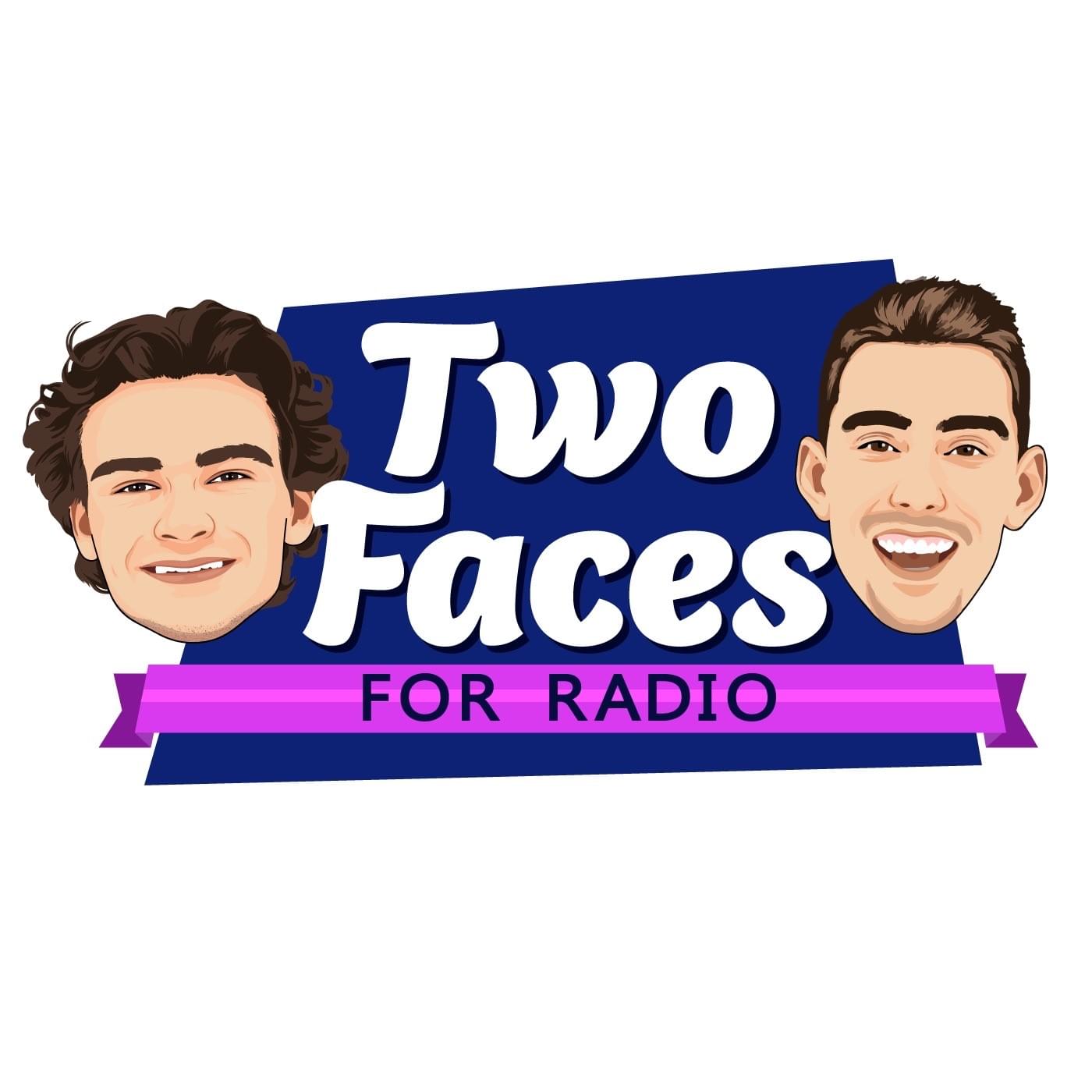 Two Faces for Radio Podcast