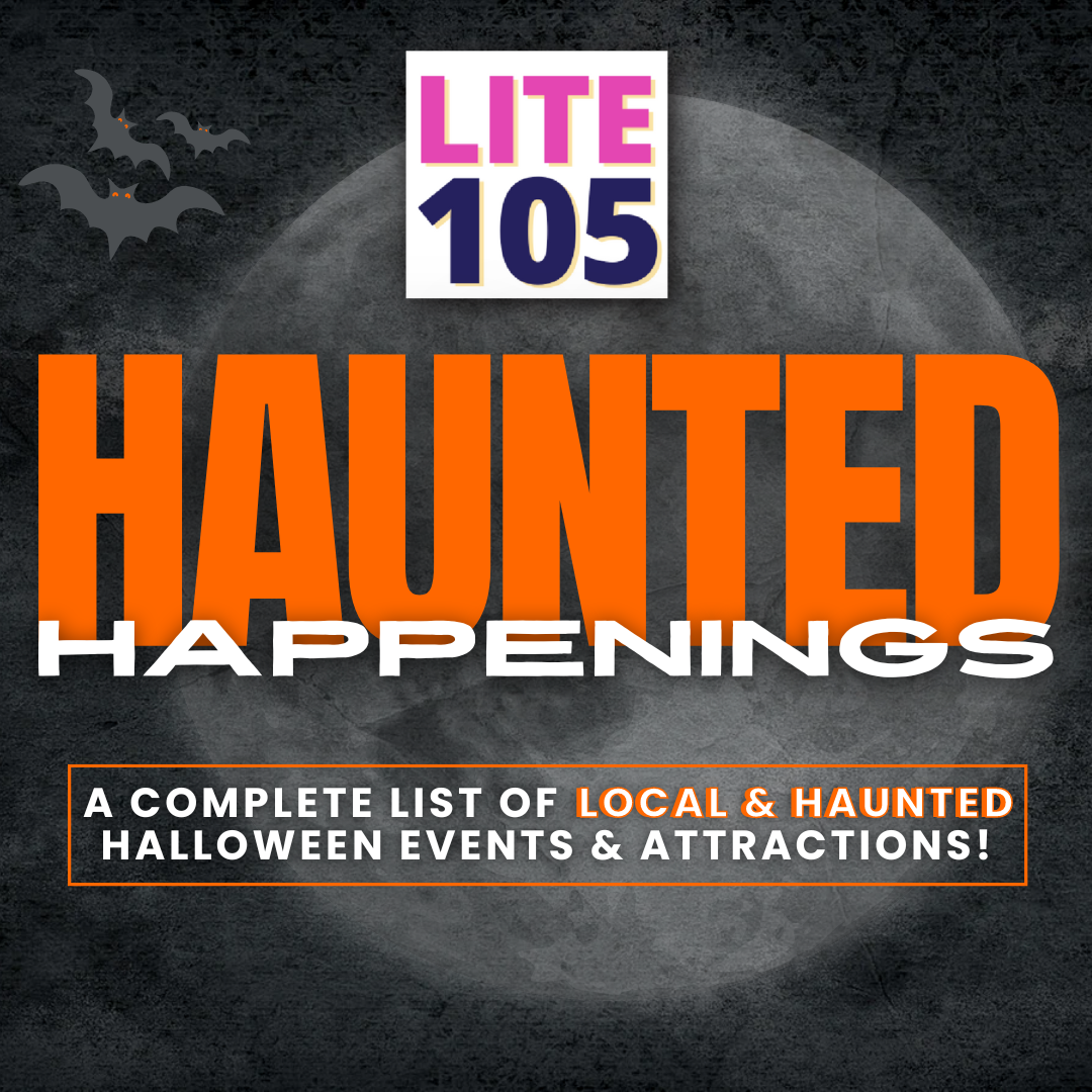 LITE 105’s Haunted Happenings!