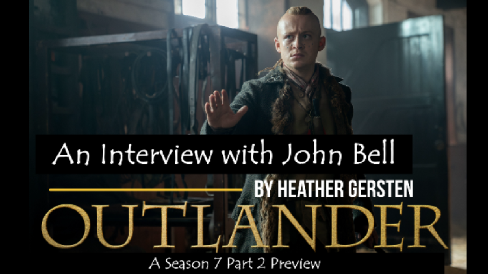 OUTLANDER’s John Bell with Heather Gersten