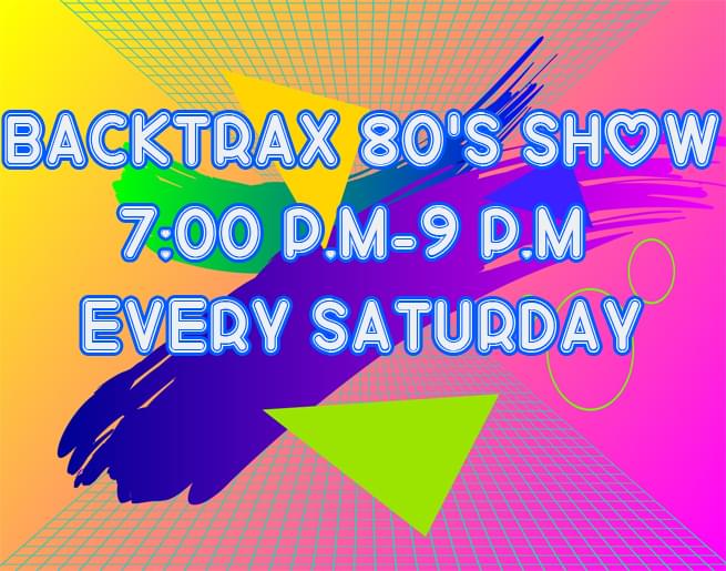 Backtrax 80’s Show