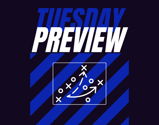 Tuesday Preview