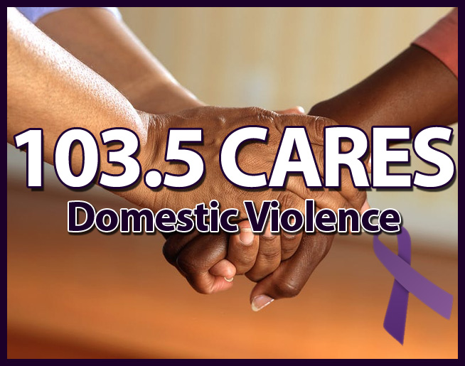 103.5 Cares – Domestic Violence