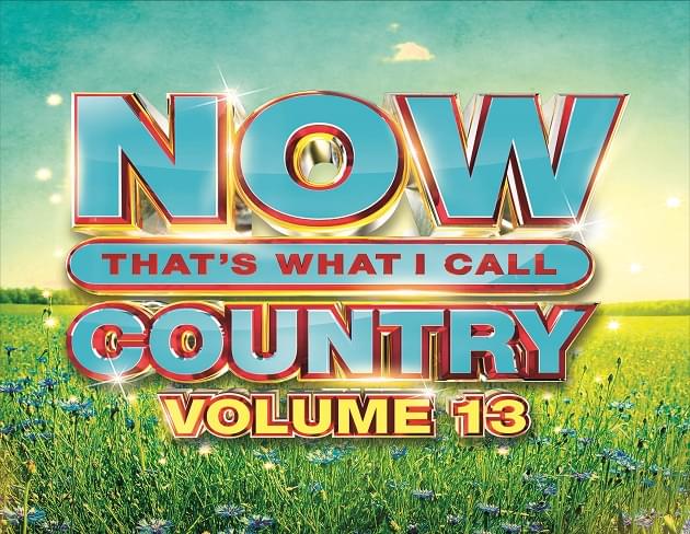 ‘Now That’s What I Call Country Volume 13’ Released, Win a Copy of the CD
