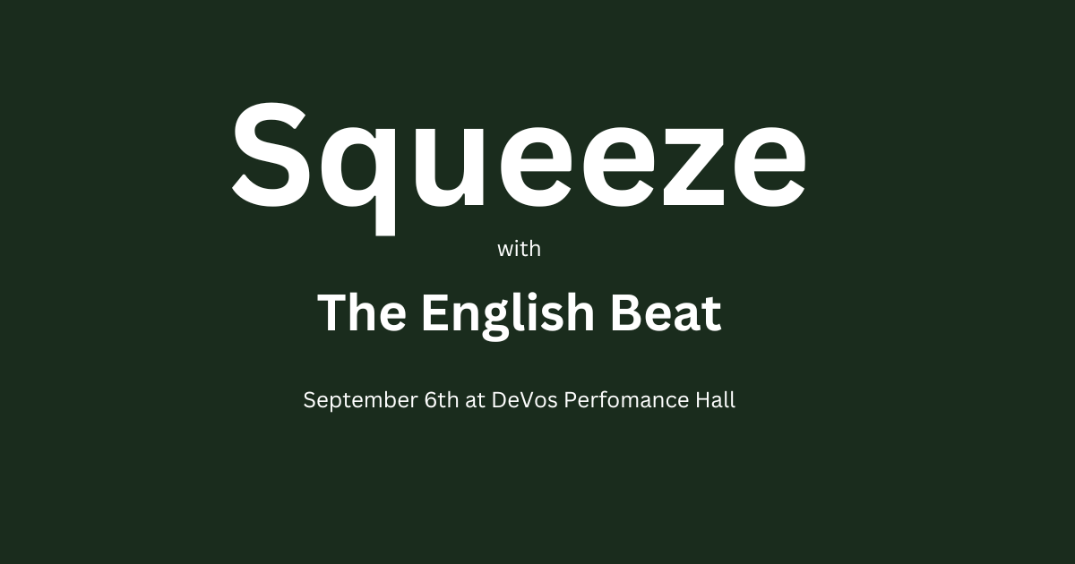 See Squeeze with The English Beat at Devos Performance Hall