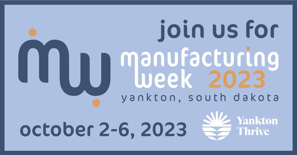 Yankton Manufacturers and Yankton Thrive are Celebrating Manufacturing Week