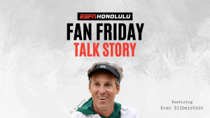 Fan Friday: Talk Story with Evan Silberstein