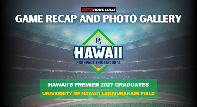 Perfect Game Hawaii Prospect Invitational- Class of 2027