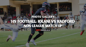 Iolani’s Late Surge Lifts Them Past Radford In Their Home Opener | Photo Gallery