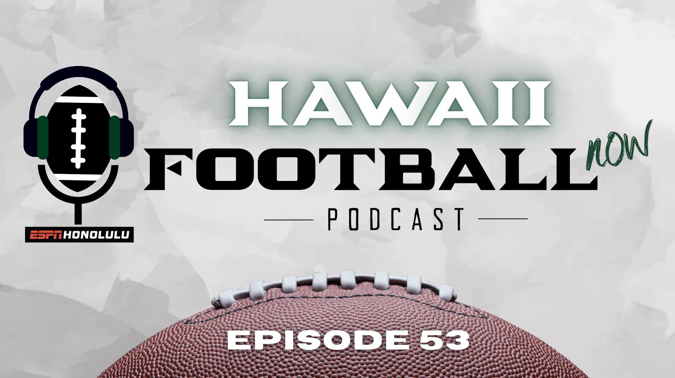 Hawaii Football Now- Episode 53