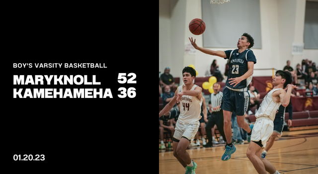PHOTO GALLERY: BOY’S VARSITY BASKETBALL | MARYKNOLL 52, KAMEHAMEHA 36