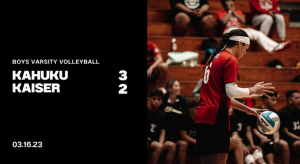 Boys Varsity Volleyball: Kahuku 3, Kaiser 2 | Photo Gallery