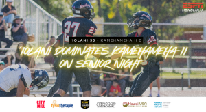 Iolani Dominates Kamehameha II on Senior Night