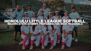 Honolulu Little League Softball Majors state champs preparing for West Regionals 
