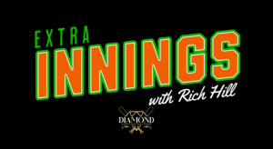Extra Innings with Rich Hill at Diamond Sports Bar & Lounge