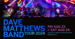 Dave Matthews Band at Fiddler’s Green – Sat • Aug 23 & 24 • 7:00 PM