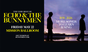 Echo & The Bunnymen at the Mission – Fri • May 22 • 8PM