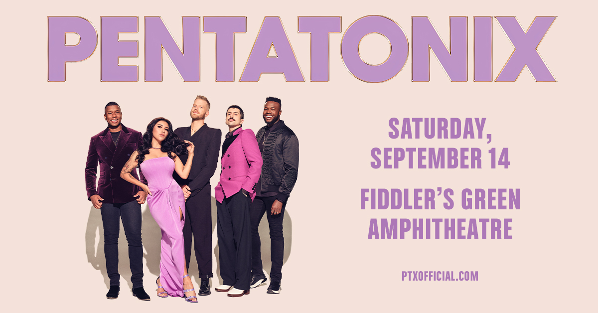 Pentatonix at Fiddler’s Green – Sat • Sep 14 • 7:30PM