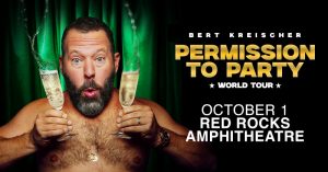 Bert Kreischer at Red Rocks – Wed • Oct 1 • 7:30PM
