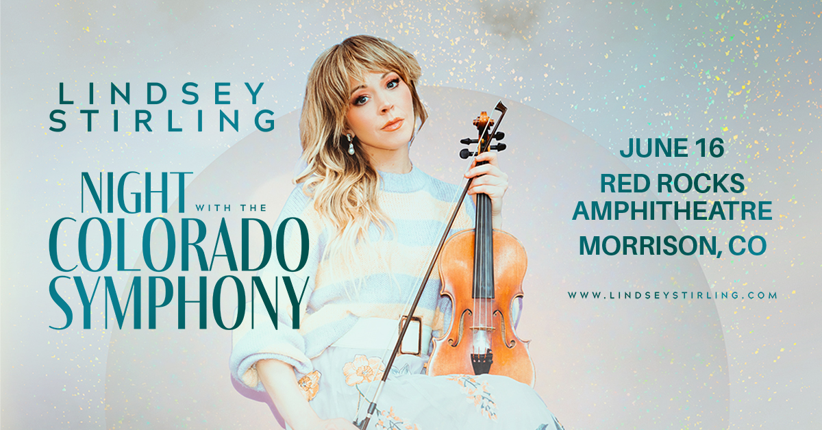 Lindsey Stirling with the CO Symphony at Red Rocks – Mon • Jun 16 • 7PM Lindsey Stirling with the CO Symphony at Red Rocks – Mon • Jun 16 • 7PM