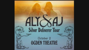 Aly & AJ at the Ogden – Thu • Oct 2 • 7PM