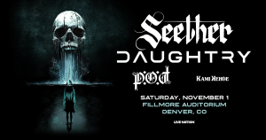 Seether and Daughtry at the Filmore – Sat • Nov 01 • 5:30PM