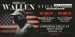 Morgan Wallen at Empower Field – Friday, May 29th  • Saturday, May 30th