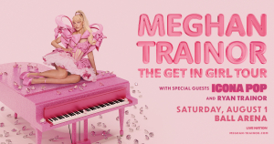 Meghan Trainor at Ball Arena – Sat • Aug 01 • 6:30 PM