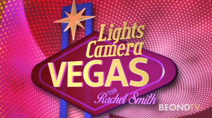 “Lights, Camera, Vegas” with Rachel Smith Episode 18