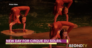 Cirque du Soleil From Vegas to Hawaii