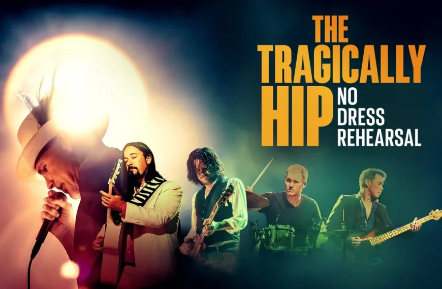 Every Canadian (Hip Fan or Not) Should Watch The Tragically Hip Documentary Series