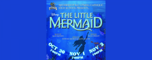 Archbishop M.C. O’Neill Catholic High School presents… The Little Mermaid