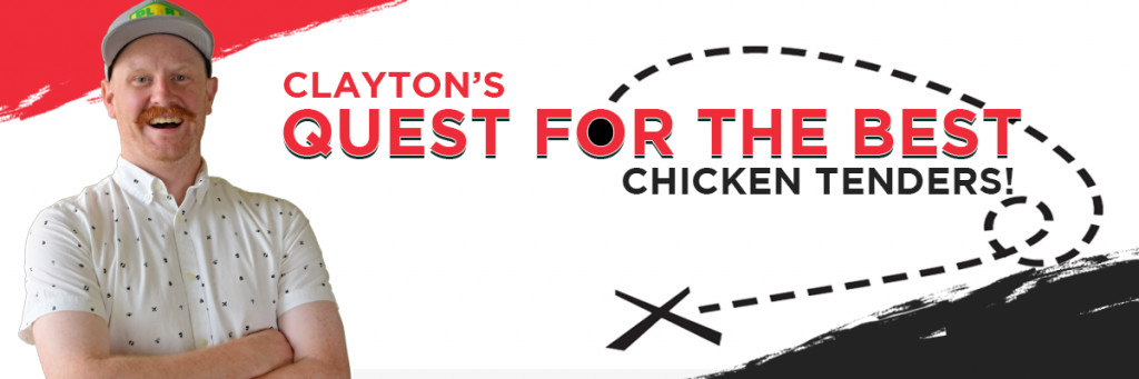 Clayton’s Quest for the “Best Chicken Fingers in Saskatoon!”