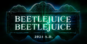 “The Juice Is Loose” Beetlejuice 2 Trailer Has Dropped
