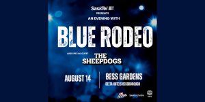 BLUE RODEO With Special Guests The Sheep Dogs