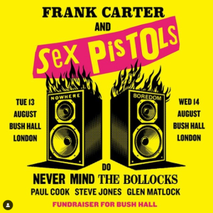 Frank Carter and The Sex Pistols to Save Historic Bush Hall