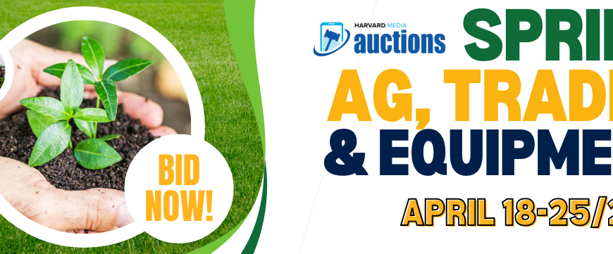 Get bidding on the Fox FM/Harvard Media Spring Ag, Trades & Equipment Auction!