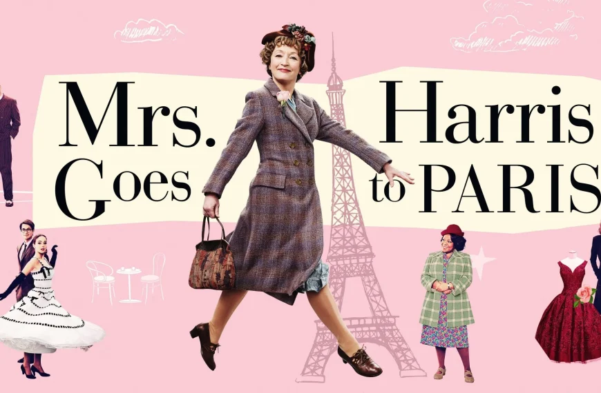 Discovering Parisian Magic with Mrs. Harris: A Heartwarming Movie Night