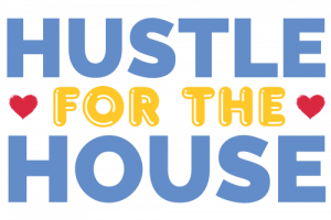 Hustle For The House