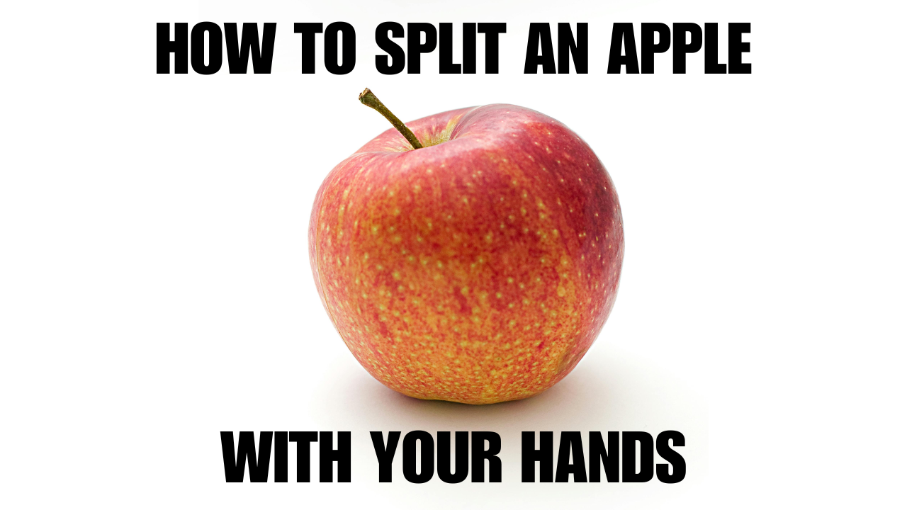 How to split an apple with your hands