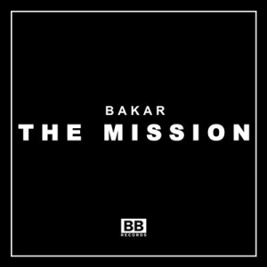 Bakar Returns With ‘The Mission’