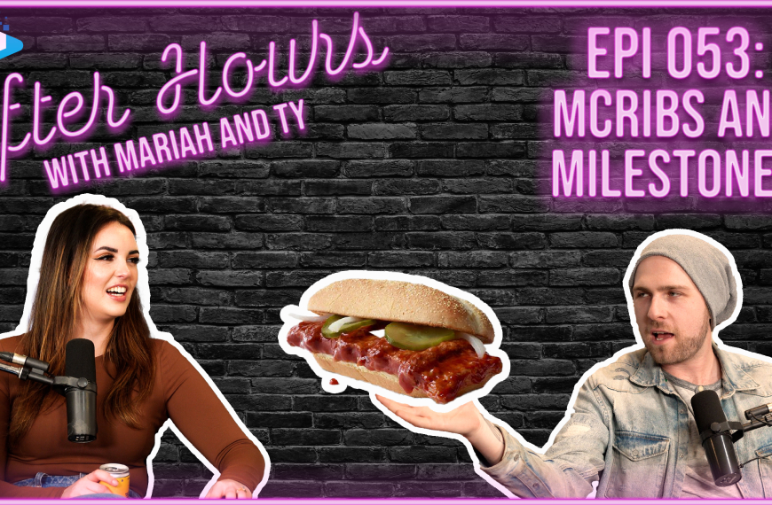 After Hours Episode 053: McRibs and Milestones