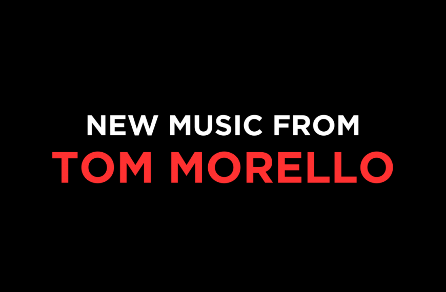 Tom Morello Announces The Release Of His New Solo Single “Soldier in the Army of Love,”